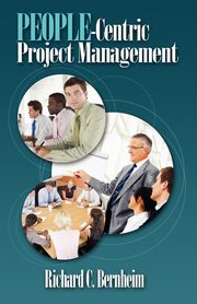People-Centric Project Management, Bernheim Richard C.