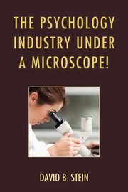 ksiazka tytu: The Psychology Industry Under a Microscope! autor: Stein David B.