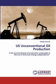 US Unconventional Oil Production, Ashcroft George