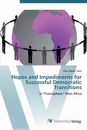 ksiazka tytu: Hopes and Impediments for Successful Democratic Transitions autor: Pap Marc Adoux