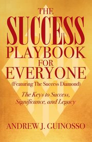 ksiazka tytu: The Success Playbook for Everyone autor: Guinosso Andrew J