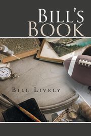 ksiazka tytu: Bill's Book autor: Lively Bill