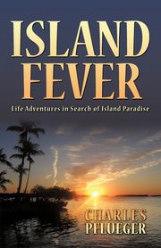Island Fever, Pflueger Charles
