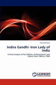 Indira Gandhi -Iron Lady of India, Kaim Chanchal