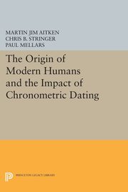 The Origin of Modern Humans and the Impact of Chronometric Dating, 