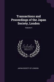 ksiazka tytu: Transactions and Proceedings of the Japan Society, London; Volume 4 autor: Japan Society Of London