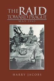 The Raid Toward Prague, Jacobs Harry