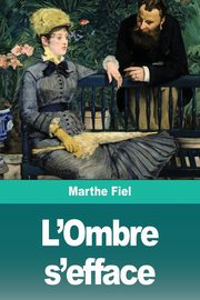 L'Ombre s'efface, Fiel Marthe