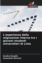 L'esperienza della migrazione interna tra i giovani studenti universitari di Lima, Rengifo Sandra