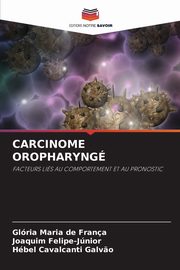 CARCINOME OROPHARYNG, de Frana Glria Maria