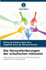 ksiazka tytu: Die Herausforderungen der schulischen Inklusion autor: Bela Pina Maria de Ftima