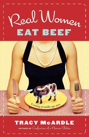 Real Women Eat Beef, McArdle Tracy