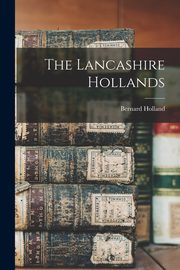 The Lancashire Hollands, Holland Bernard