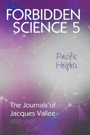 Forbidden Science 5, Pacific Heights, Vallee Jacques