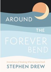 Around the Forever Bend, Drew Stephen
