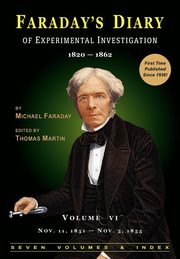 Faraday's Diary of Experimental Investigation - 2nd edition, Vol. 6, Faraday Michael
