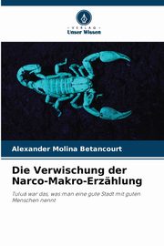 ksiazka tytu: Die Verwischung der Narco-Makro-Erzhlung autor: Molina Betancourt Alexander