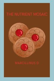 The Nutrient Mosaic, O Marcillinus