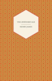 The Awkward Age, James Henry