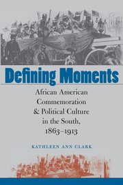 Defining Moments, Clark Kathleen Ann