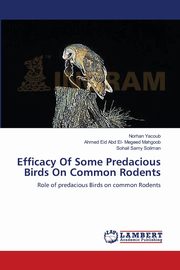Efficacy Of Some Predacious Birds On Common Rodents, Yacoub Norhan