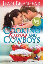 Cooking Kissing and Cowboys (Large Print Edition), Brashear Jean