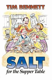 Salt for the Supper Table, Bennett Tim