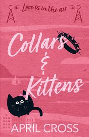 Collars & Kittens, Cross April