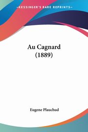 Au Cagnard (1889), Plauchud Eugene