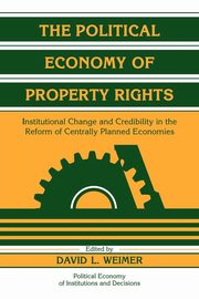 ksiazka tytu: The Political Economy of Property Rights autor: Weimer