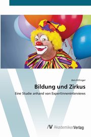 ksiazka tytu: Bildung und Zirkus autor: Killinger Jrn