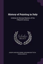 History of Painting in Italy, Crowe Joseph Archer