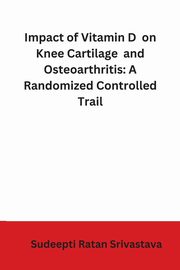 Impact of Vitamin D on Knee Cartilage and Osteoarthritis, Srivastava Sudeepthi Ratan