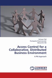 Access Control for a Collaborative, Distributed Business Environment, Patil Vishwas