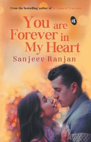 You are Forever in My Heart, Ranjan Sanjeev