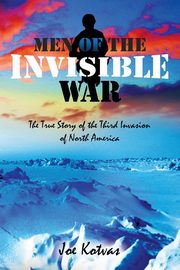 Men of the Invisible War, Second Edition, Kotvas Joe