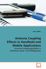 Antenna Coupling Effects in Handheld and Mobile Applications, Rler Mario