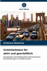 Schnheitstaxi fr aktiv und geschftlich, Ekaterina Grehowa