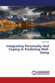 ksiazka tytu: Integrating Personality And Coping In Predicting Well-being autor: Phan Diem