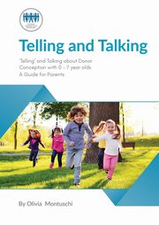 Telling and Talking 0-7 Years - A Guide for Parents, Donor Conception Network, 