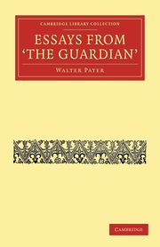 ksiazka tytu: Essays from the Guardian autor: Pater Walter