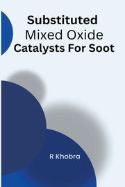 Substituted Mixed Oxide Catalysts For Soot, Khobra R