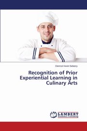 Recognition of Prior Experiential Learning in Culinary Arts, Seberry Dermot Kevin