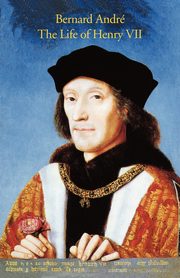 The Life of Henry VII, Andreas Bernard