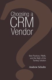 Choosing a Crm Vendor, Schultz Andrew