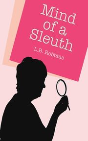 The Mind of a Sleuth, Robbins Lois
