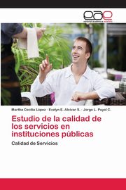 ksiazka tytu: Estudio de la calidad de los servicios en instituciones pblicas autor: L?pez Martha Cecilia