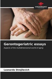 Gerontogeriatric essays, Strejilevich Leonardo