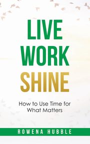 Live, Work, Shine, Hubble Rowena