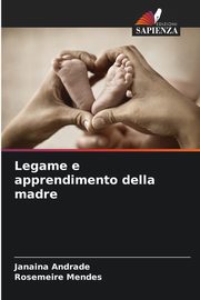 ksiazka tytu: Legame e apprendimento della madre autor: Andrade Janaina